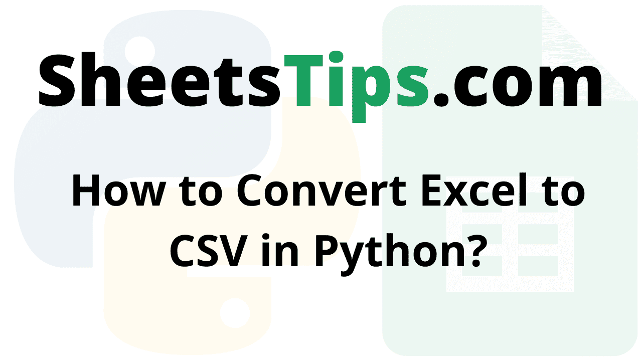 How to Convert Excel to CSV in Python