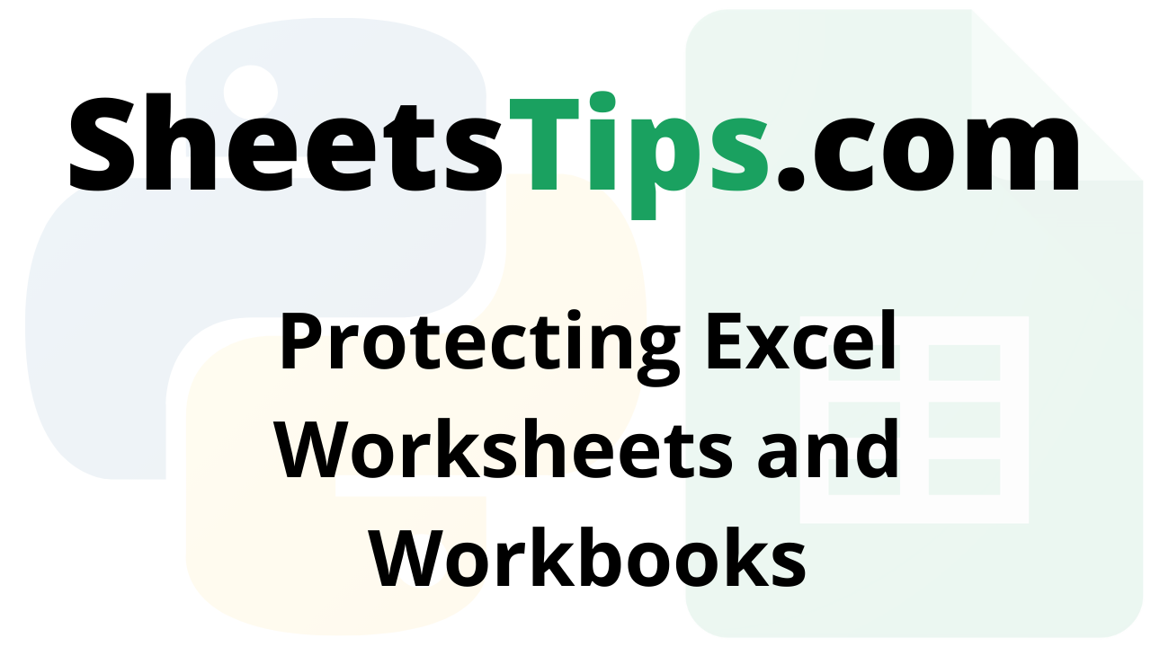 Protecting Excel Worksheets and Workbooks