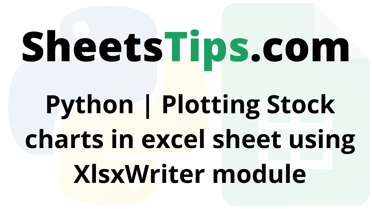 Python Plotting Stock charts in excel sheet using XlsxWriter module