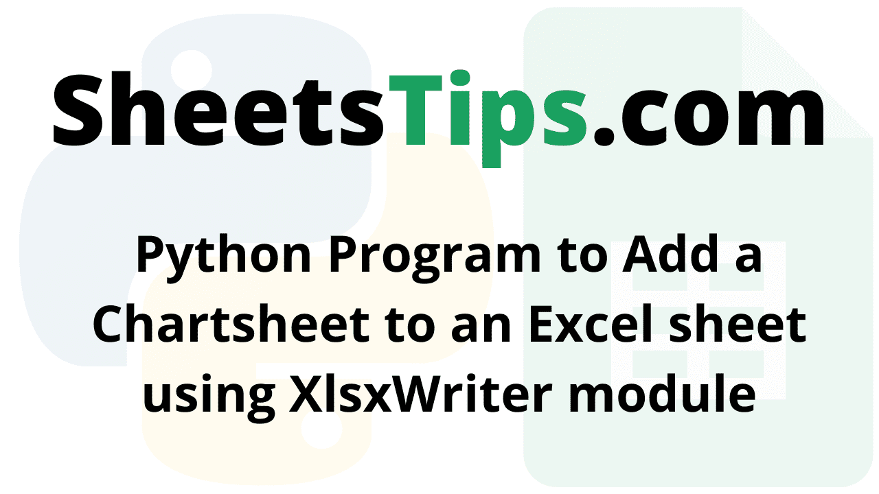 Python Program to Add a Chartsheet to an Excel sheet using XlsxWriter module