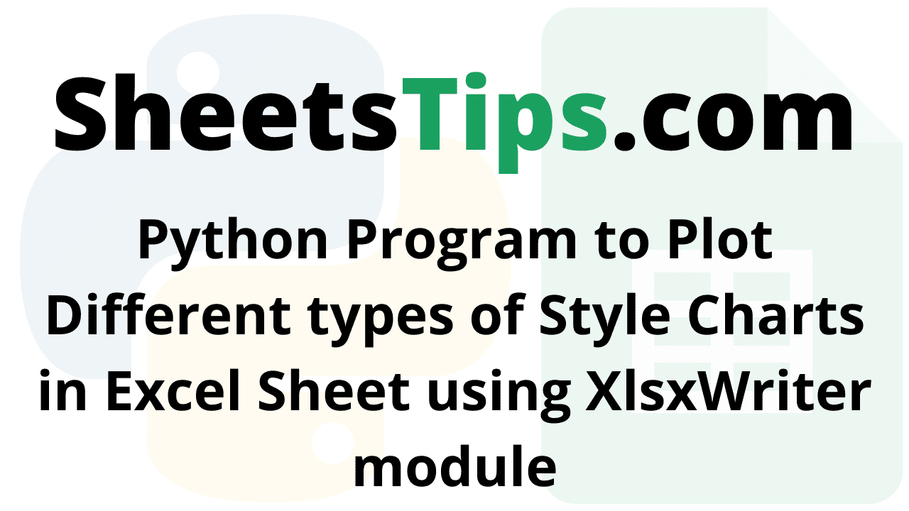 Python Program to Plot Different types of Style Charts in Excel Sheet using XlsxWriter module