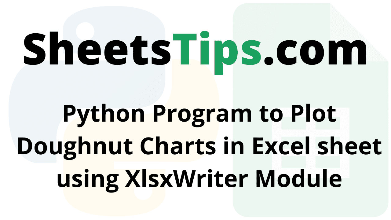 Python Program to Plot Doughnut Charts in Excel sheet using XlsxWriter Module