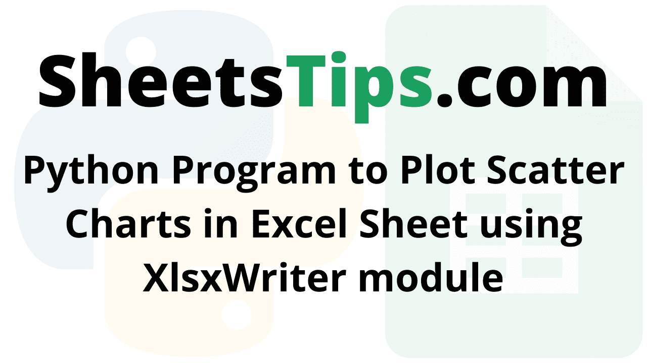 Python Program to Plot Scatter Charts in Excel Sheet using XlsxWriter module
