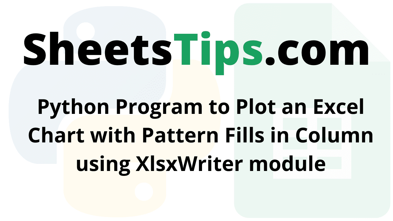 Python Program to Plot an Excel Chart with Pattern Fills in Column using XlsxWriter module