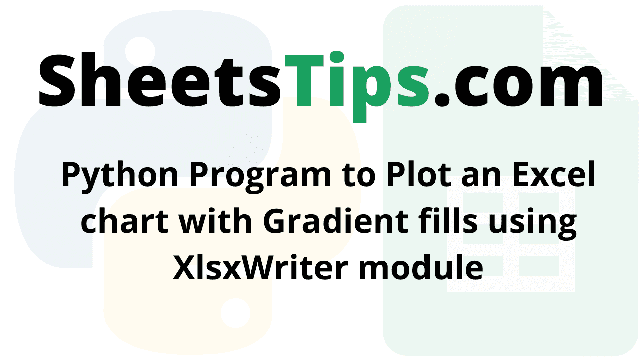Python Program to Plot an Excel chart with Gradient fills using XlsxWriter module