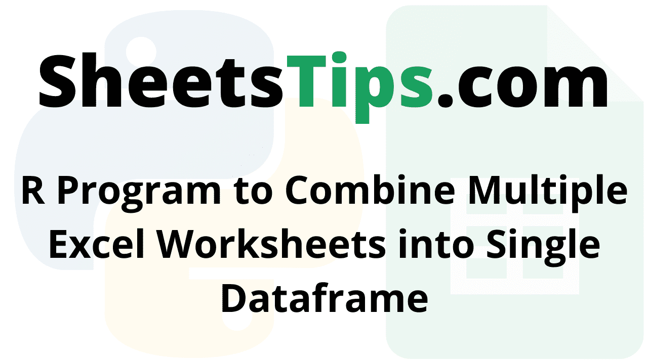 R Program to Combine Multiple Excel Worksheets into Single Dataframe