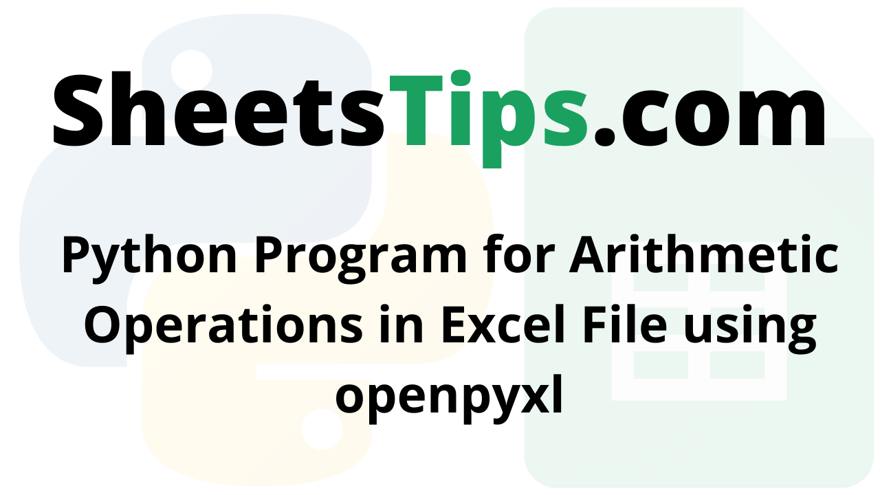 Python Program for Arithmetic Operations in Excel File using openpyxl