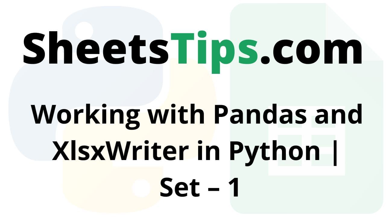 Working with Pandas and XlsxWriter in Python Set – 1