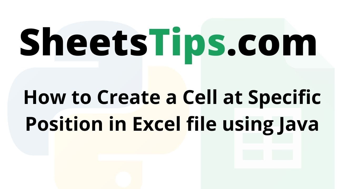 How to Create a Cell at Specific Position in Excel file using Java